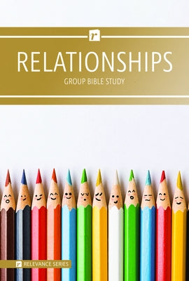Relevance-Group Bible Study - 6 Weeks - Relationships by Helsel, Karen
