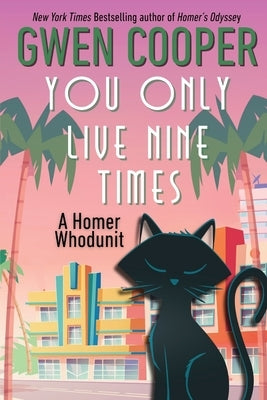 You Only Live Nine Times: A Homer Whodunit by Cooper, Gwen
