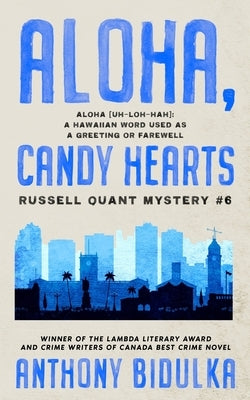 Aloha, Candy Hearts: Russell Quant Mystery #6 by Bidulka, Anthony