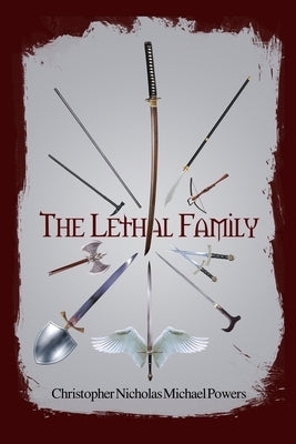 The Lethal Family by Powers, Christopher Nicholas Michael