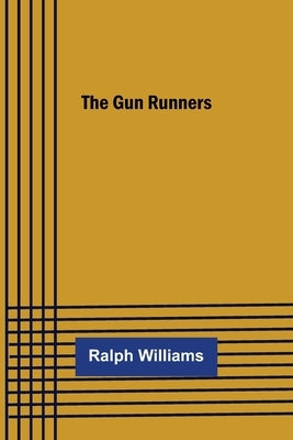 The Gun Runners by Williams, Ralph