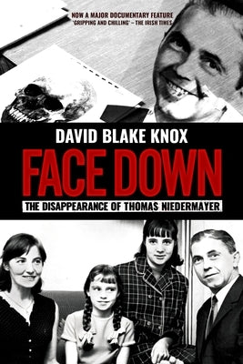Face Down: The Disappearance of Thomas Niedermayer by Knox, David Blake
