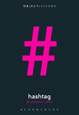 Hashtag by Losh, Elizabeth
