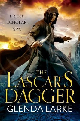 The Lascar's Dagger: The Forsaken Lands by Larke, Glenda