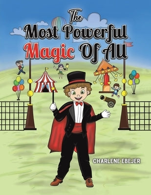 The Most Powerful Magic Of All by Ebejer, Charlene