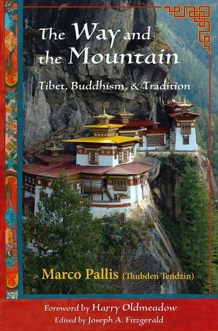 The Way and the Mountain: Tibet, Buddhism, and Tradition by Pallis, Marco