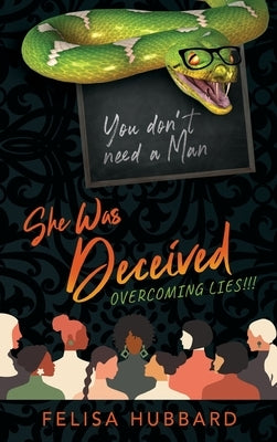 She Was Deceived: Overcoming Lies!!! by Hubbard, Felisa