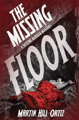 The Missing Floor by Ortiz, Martin Hill