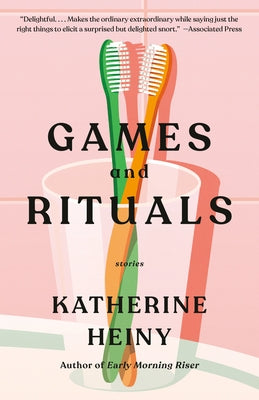 Games and Rituals: Stories by Heiny, Katherine
