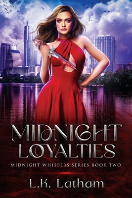 Midnight Loyalties: Midnight Whispers Series Book Two by Latham, L. K.
