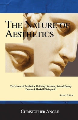The Nature of Aesthetics: Defining Literature, Art& Beauty by Angle, Christopher