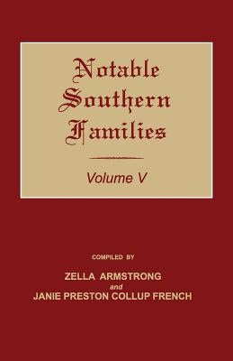 Notable Southern Families. Volume V by Armstrong, Zella