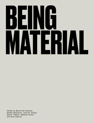 Being Material by Boucher, Marie-Pier