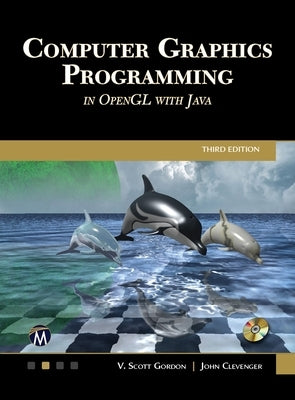 Computer Graphics Programming in OpenGL with Java by Gordon, V. Scott