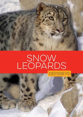 Snow Leopards by Gish, Melissa