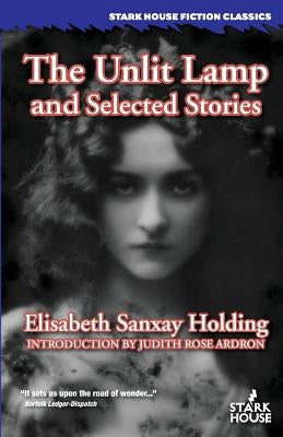 The Unlit Lamp and Selected Stories by Holding, Elisabeth Sanxay