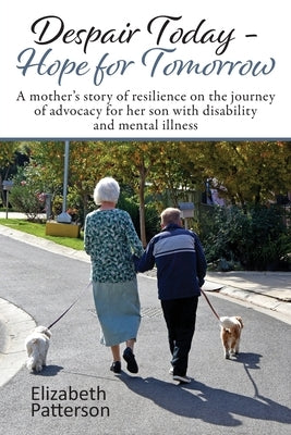 Despair Today - Hope for Tomorrow by Patterson, Elizabeth