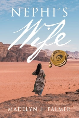Nephi's Wife by Palmer, Madelyn S.
