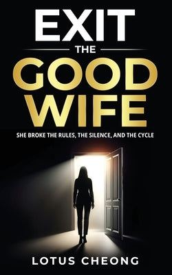 Exit the GOOD WIFE by Cheong, Lotus