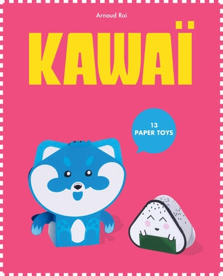 Paper Toys: Kawaii by Roi, Arnaud