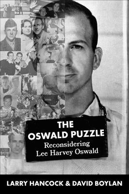 Oswald Puzzle: Reconsidering Lee Harvey Oswald by Hancock, Larry Joe