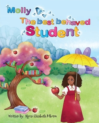 Molly the best behaved Student by Mbonu, Ngozi Elizabeth