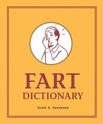 Fart Dictionary by Sorensen, Scott A.