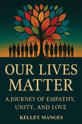 Our Lives Matter by Manges, Kelley