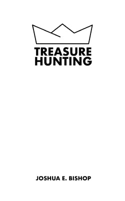 Treasure Hunting by Bishop, Joshua E.