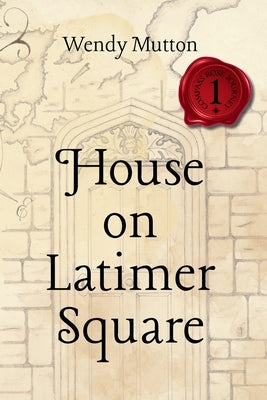 House on Latimer Square by Mutton, Wendy