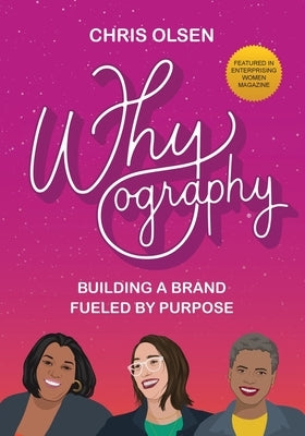 Whyography by Olsen, Chris