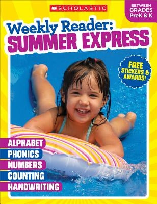 Weekly Reader: Summer Express Grades Prek-K by Scholastic Teaching Resources