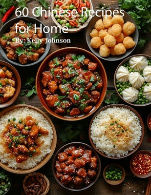60 Chinese Recipes for Home by Johnson, Kelly