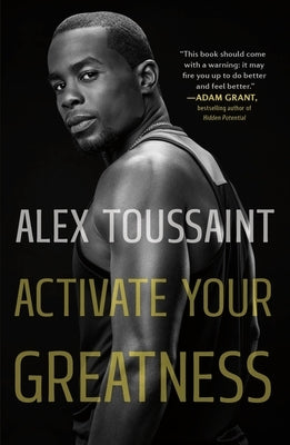 Activate Your Greatness by Toussaint, Alex