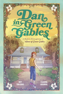 Dan in Green Gables: A Graphic Novel: A Modern Reimagining of Anne of Green Gables by Terciero, Rey