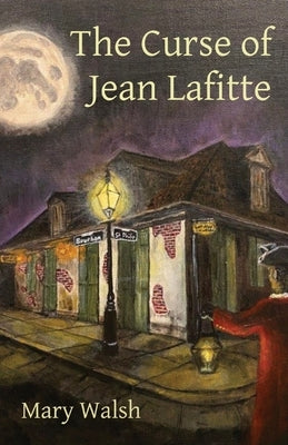 The Curse of Jean Lafitte by Walsh, Mary