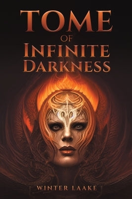 Tome of Infinite Darkness by Laake, Winter