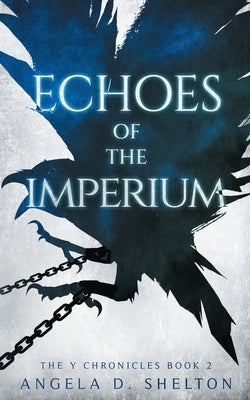 Echoes of the Imperium by Shelton, Angela D.