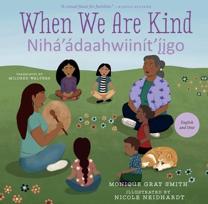 When We Are Kind / Nih?'?daahwiin?t'?igo by Gray Smith, Monique