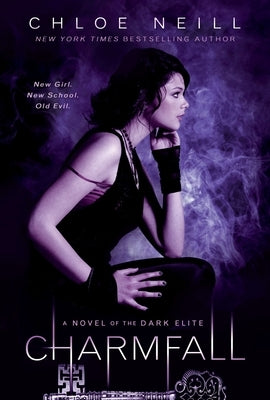 Charmfall: A Novel of the Dark Elite by Neill, Chloe