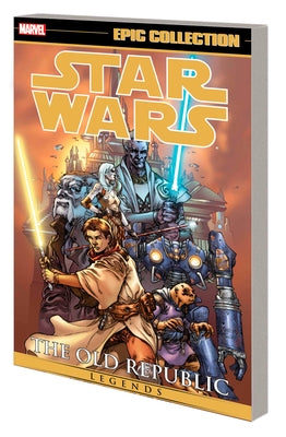 Star Wars Legends Epic Collection: The Old Republic Vol. 1 [New Printing] by Miller, John Jackson