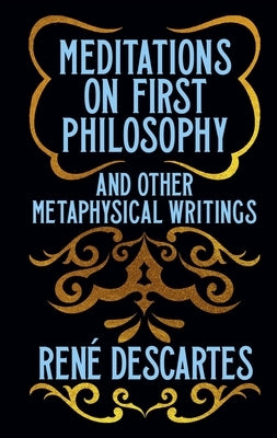 Meditations on First Philosophy and Other Metaphysical Writings: Gilded Pocket Edition by Descartes, Ren?