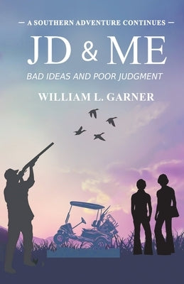 JD and Me: Bad Ideas and Poor Judgement by Garner, William L.
