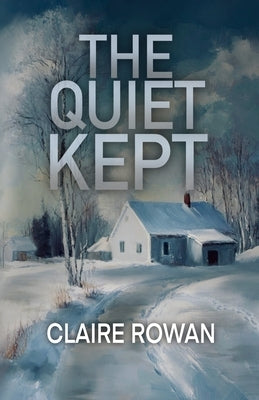 The Quiet Kept by Rowan, Claire