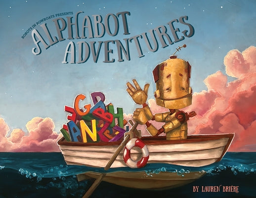 Alphabot Adventures: A Robot ABC Book by Bri?re, Lauren