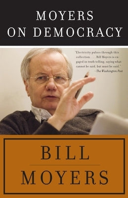 Moyers on Democracy by Moyers, Bill