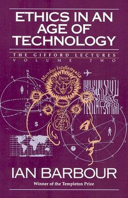Ethics in an Age of Technology by Barbour, Ian G.