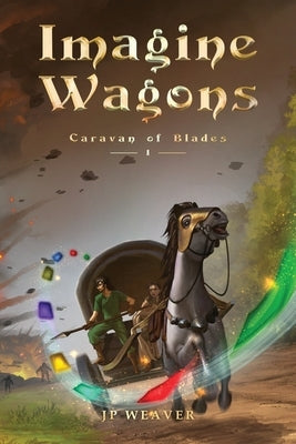 Imagine Wagons by Weaver, Jp