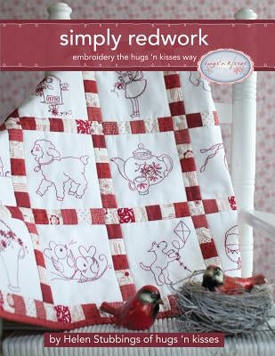 Simply Redwork: Embroidery the Hugs 'n Kisses Way by Stubbings, Helen