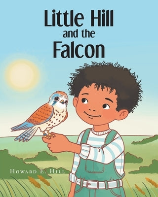 Little Hill and the Falcon by Hill, Howard E.